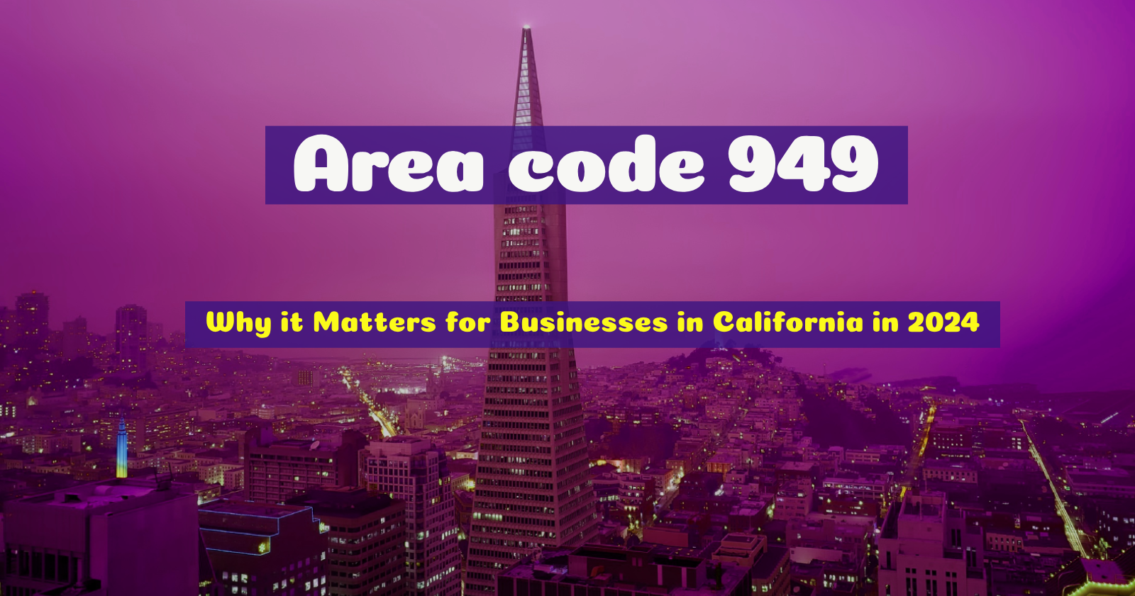 Area code 949 Why it Matters for Businesses in California in 2024 3 1 Area Code 949: Why it Matters for Businesses in California in 2024 Area code 949 Why it Matters for Businesses in California in 2024 3 1