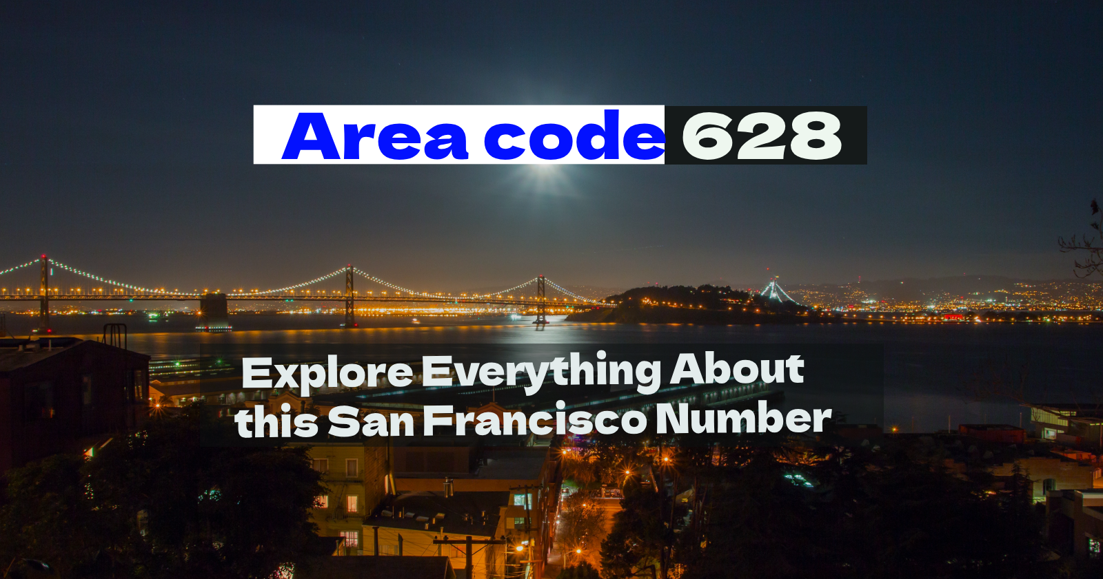 Explore Everything About this San Francisco Number 1 Area Code 628: Explore Everything About this San Francisco Number Explore Everything About this San Francisco Number 1