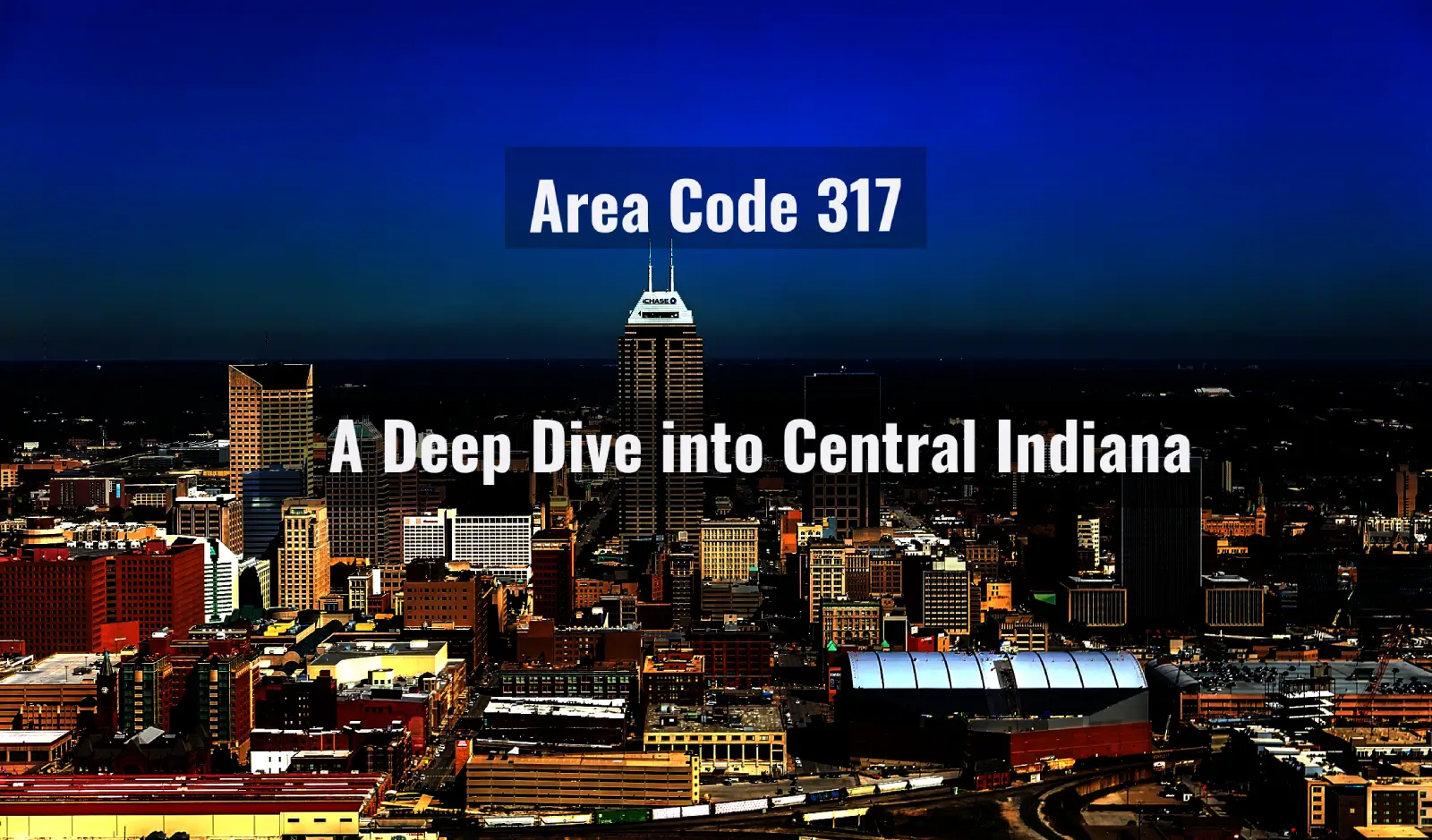 A Deep Dive into Central Indiana area code 317 Exploring the 317 Area Code: Essential Insights A Deep Dive into Central Indiana area code 317