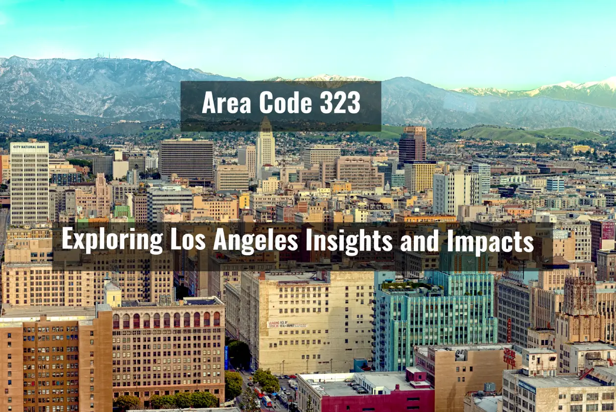 los angeles area code 323 Exploring the 323 Area Code: Insights and Impact los angeles area code 323