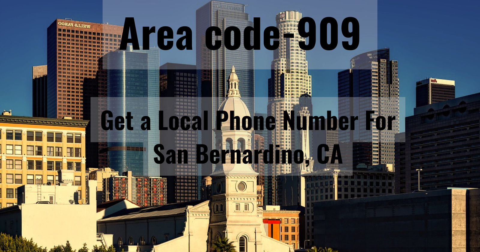 Add a heading 1 1 909 Area Code: Get a Local Phone Number for San Bernardino, CA Add a heading 1 1